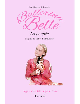 Livre Ballerina Belle Tome 1 à 13 - FAME LA MAISON DE LA DANSE