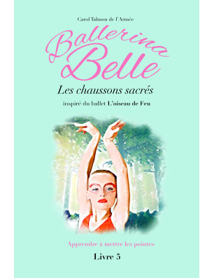 Livre Ballerina Belle Tome 1 à 13 - FAME LA MAISON DE LA DANSE