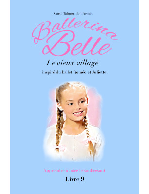 Livre Ballerina Belle Tome 1 à 13 - FAME LA MAISON DE LA DANSE