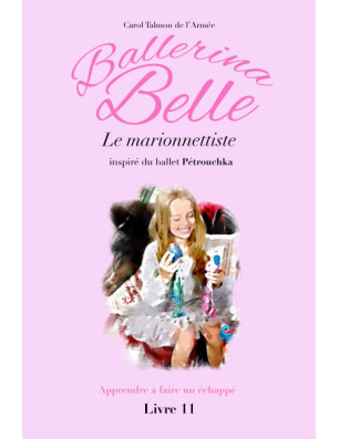 Livre Ballerina Belle Tome 1 à 13 - FAME LA MAISON DE LA DANSE
