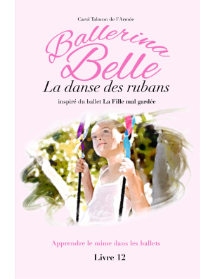 Livre Ballerina Belle Tome 1 à 13 - FAME LA MAISON DE LA DANSE